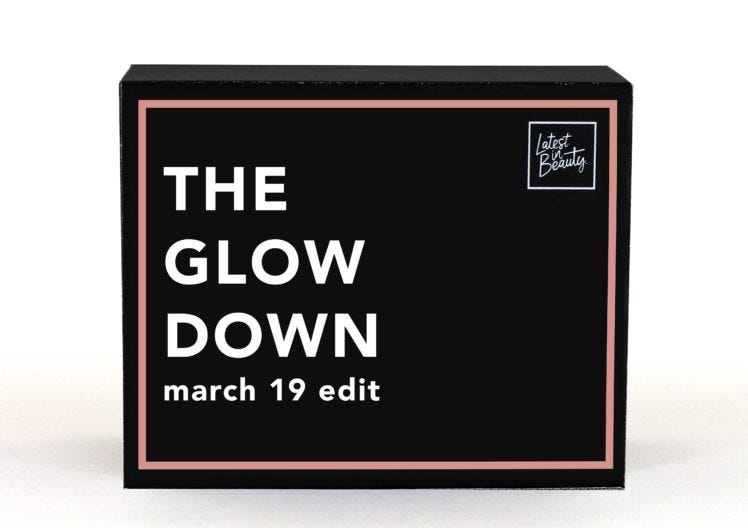 MARCH’S THE GLOW DOWN EDIT IS HERE!